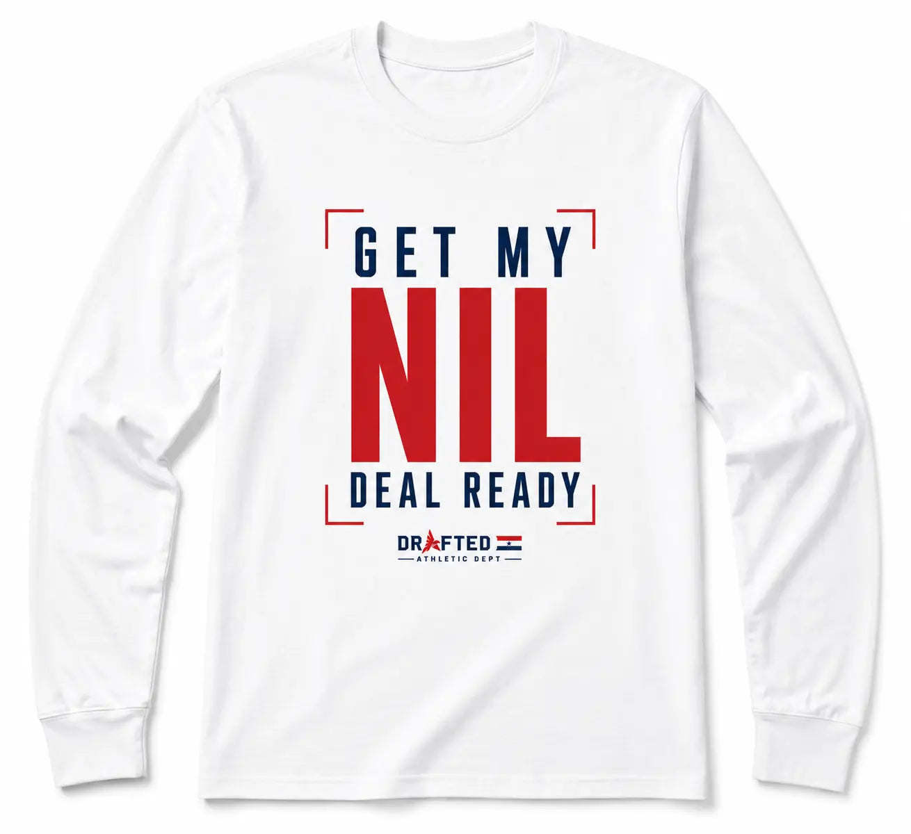 Get My NIL Deal Ready Long Sleeve